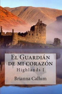 Serie Highlands I El Guardián de mi corazón